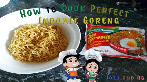 Tips How To Cook Perfect Indomie Goreng Noodle Fast And Easy Cara