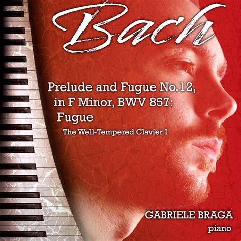 Apple Music 上Gabriele Braga的专辑Prelude and Fugue No 12 in F Minor BWV