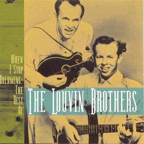 When I Stop Dreaming The Best Of The Louvin Brothers The Louvin