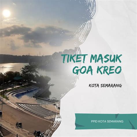 Harga Tiket Masuk Goa Kreo Kota Semarang Ppid Kota Semarang