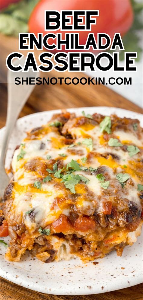 Beef Enchilada Casserole Easy Weeknight Dinner Mexican Food Recipes