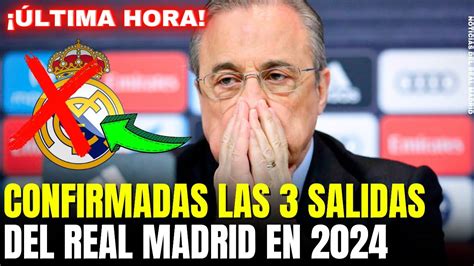 Ltima Hora Confirmadas Las Salidas De Estos Jugadores Del Real