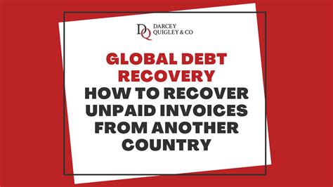 Global Debt Recovery How To Recover Unpaid Invoices From Another Country