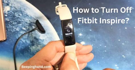 How To Turn Off Fitbit Inspire Step By Step Guide