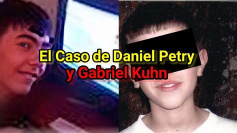 El Caso De Daniel Petry Y Gabriel Kuhn La Grave Ad1cci0n A Los