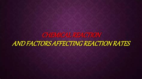 Factors Affecting Reaction Rates Ppt