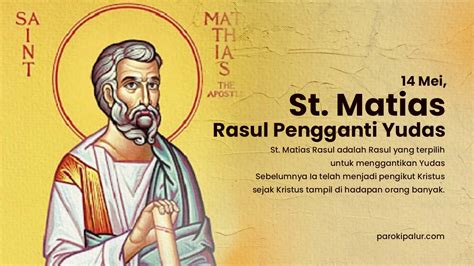 st matias rasul pengganti yudas paroki st maria diangkat  surga