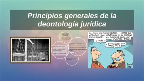 Principios generales de la deontología jurídica by EDSON QUINTANAR on Prezi