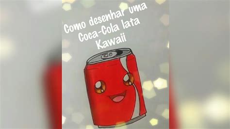 Como Desenhar Coca Cola Lata Kawaii Youtube NBKomputer