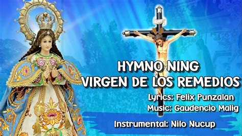 HYMNO NING VIRGEN DE LOS REMEDIOS FELIX PUNZALAN GAUDENCIO MALIG