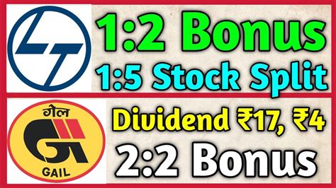 Stocks Gail India L T Ltd Declared High Dividend Bonus Split