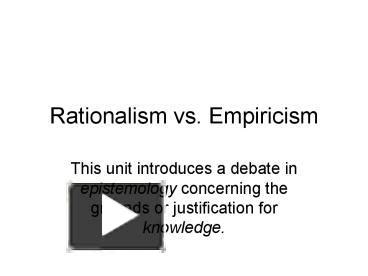 PPT Rationalism Vs Empiricism PowerPoint Presentation Free To View