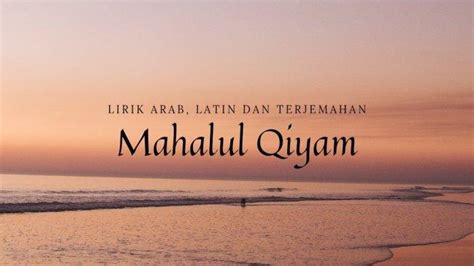 Lirik Sholawat Mahalul Qiyam Lengkap Tulisan Latin Surya Co Id