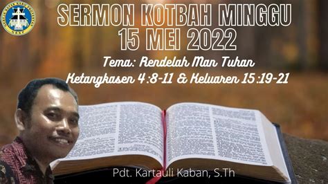 Sermon Kotbah Minggu 15 Mei 2022 Keluaren 15 19 21 Pdt Kartauli