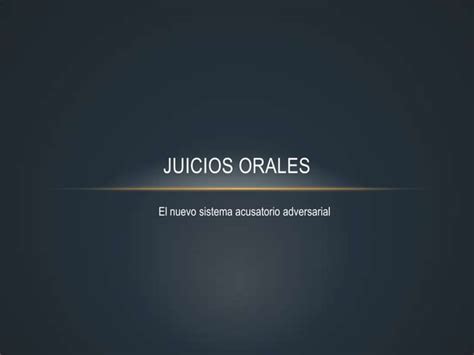 Juicios Orales Ppt