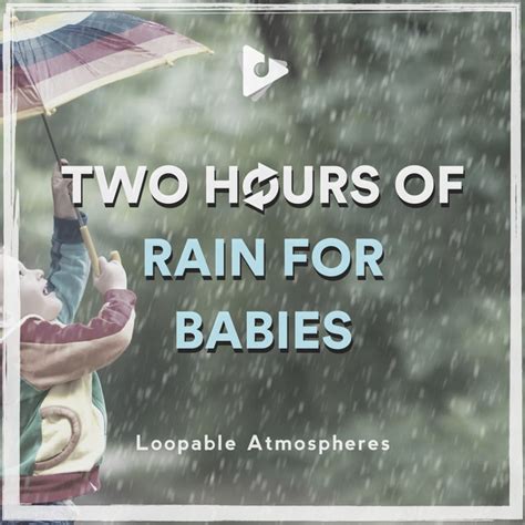 2 Hours Of Rain For Babies Playlist Lullify