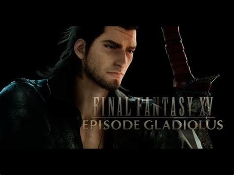 Final Fantasy XV Episode Gladiolus Final Trial YouTube