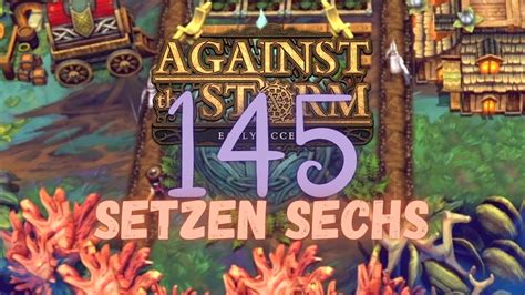 Against The Storm Setzen Sechs 145 EarlyAccess Lets Play Update