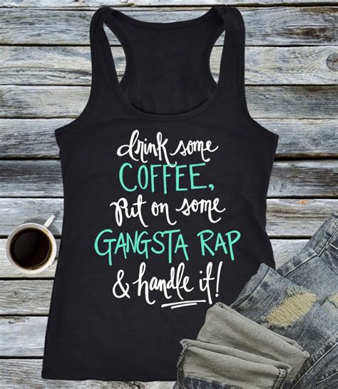 Put On Some Gangsta Rap And Handle It Ladies Tee Shirt Tank Or Etsy