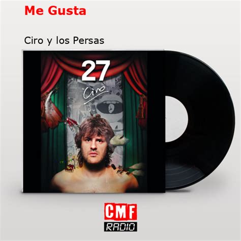 La historia y el significado de la canción Me Gusta Ciro y los Persas