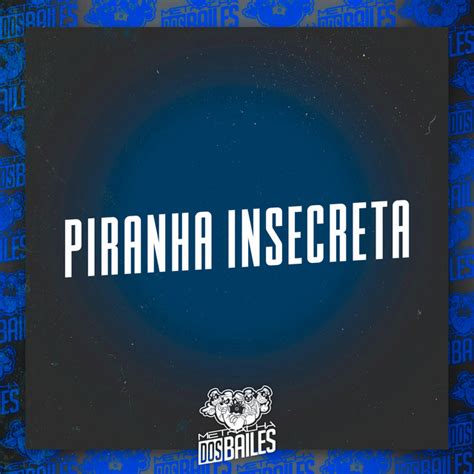 Piranha Insecreta Single By MC Maguinho Do Litoral Spotify