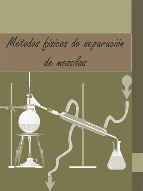 Metodos Físicos De Separación De Mezclas By Olivia Issuu