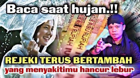 Rejeki Terus Bertambah Yang Menyakitimu Hancur Binasa Inilah