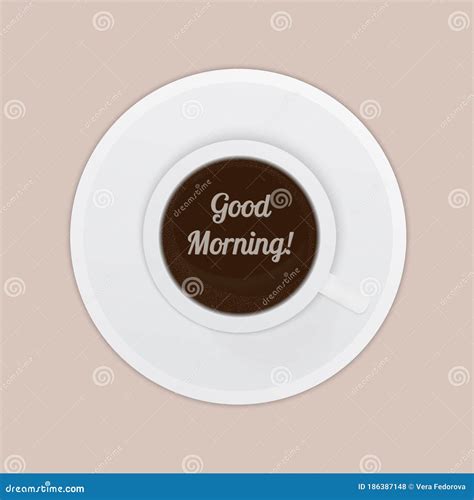 Good Morning Vector Illustration Realistic Cup Of Coffee Espresso Top