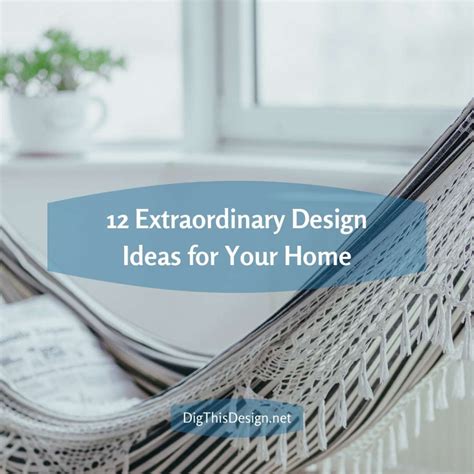 12 Unique Design Ideas For Your New Home - Dig This Design