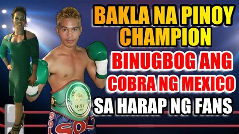 PINOY NA BAKLA BINUGBOG ANG MEXICAN CHAMPION NA ALYAS COBRA SA