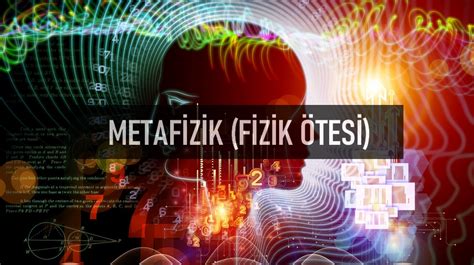 Metafizik Nedir BİLMİYORUM DEME