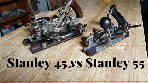 Comparison Between Stanley 45 And Stanley 55 Youtube