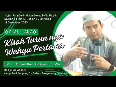 Kajian Tafsir Al Qur An Juz Amma Qs Al Alaq Kisah Turunnya Wahyu