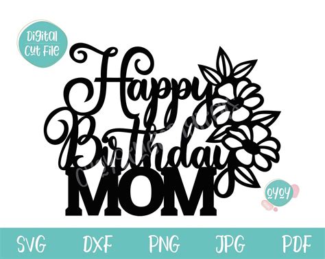 Happy Birthday Mom Svg Cake Topper Svg Mom Birthday Svg Mom Svg Svg