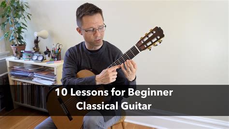 10 Classical Guitar Lessons For Beginners Youtube