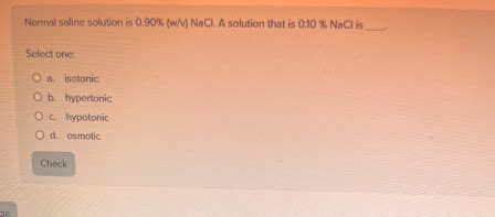 Solved Ge Normal Saline Solution Is 0 90 W V NaCl A Solution That