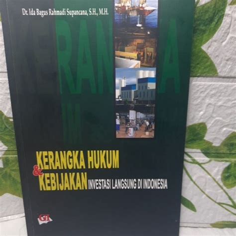 Jual Buku Kerangka Hukum Kebijakan Investasi Lansung Di Indonesia By