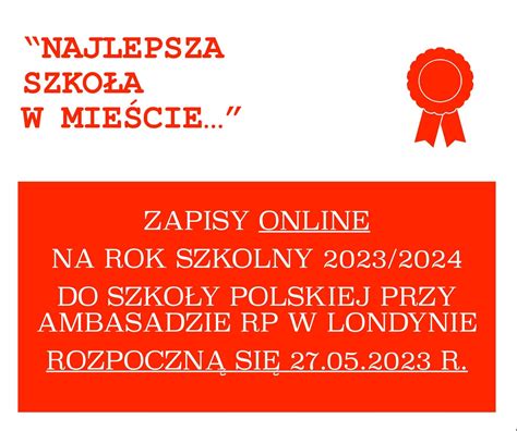 ZAPISY DO SZKOŁY NA ROK SZKOLNY 2023 2024 Szkoła Polska przy