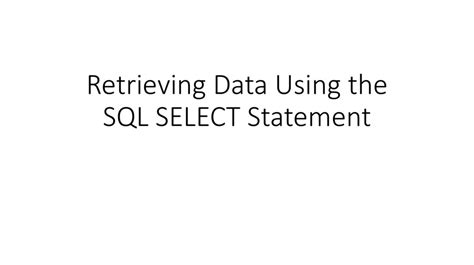 Retrieving Data Using The Sql Select Statement Online Presentation