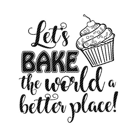 Bake The World A Better Place Cupcake Cooking Food Clipart Vector