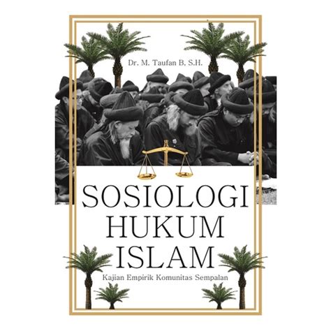 Jual Buku Sosiologi Hukum Islam Kajian Empirik Komunitas Sempalan M