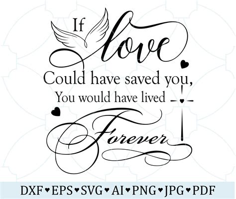 If Love Could Have Saved You SVG Beautiful Memorial Quote SVG