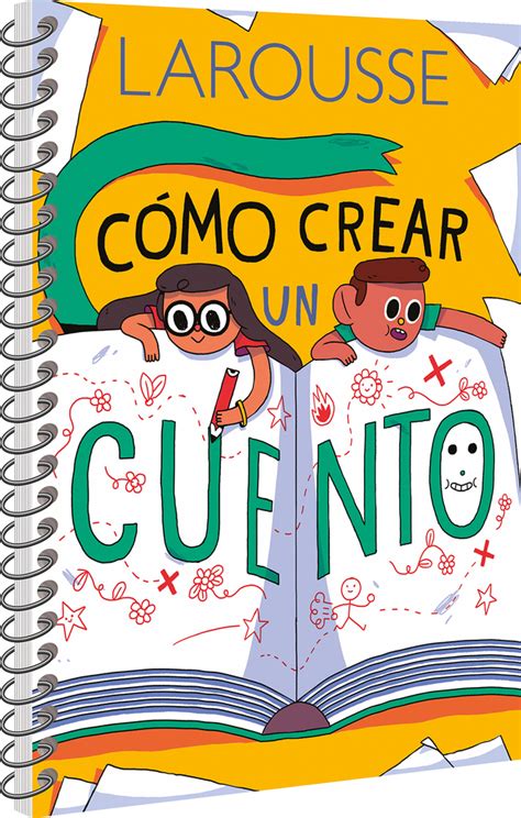 Cómo crear un cuento by EDICIONES LAROUSSE EDICIONES LAROUSSE Goodreads