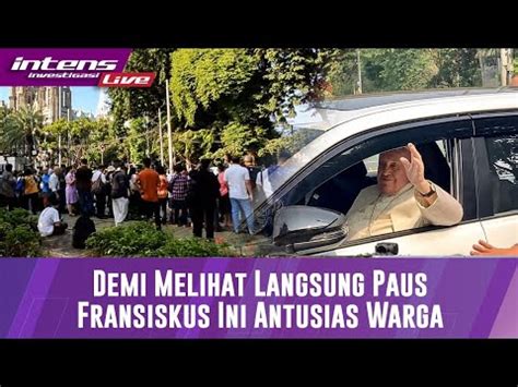 Live Situasi Terkini Gereja Katedral Dalam Menyambut Paus Fransiskus