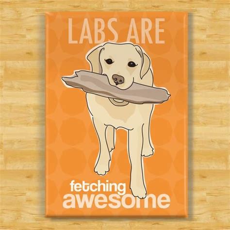 Labrador Retriever Magnet Labs Are Fetching Awesome Yellow Lab Gifts