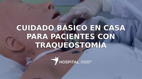 Cuidado B Sico En Casa Para Pacientes Con Traqueostom A Youtube