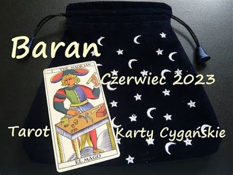 Baran Czerwiec Tarot Karty Cyga Skie Praca Uczucia Finanse