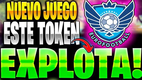 Este Token Va A Explotar Si O Si Nuevo Juego Nft Eurofootball