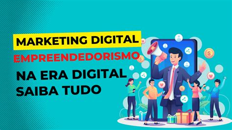 Empreendedorismo Digital Como Iniciar Um Neg Cio Na Era Digital