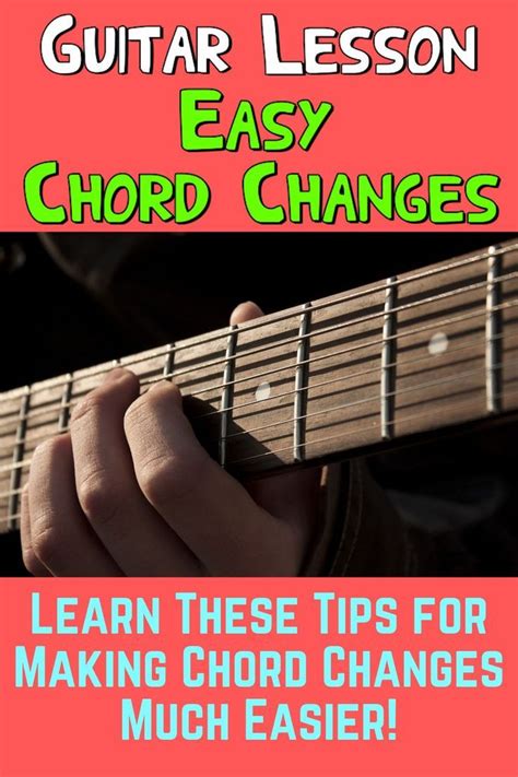 Guitar Lesson Making Chord Changes Easier Guitar Lessons Songs